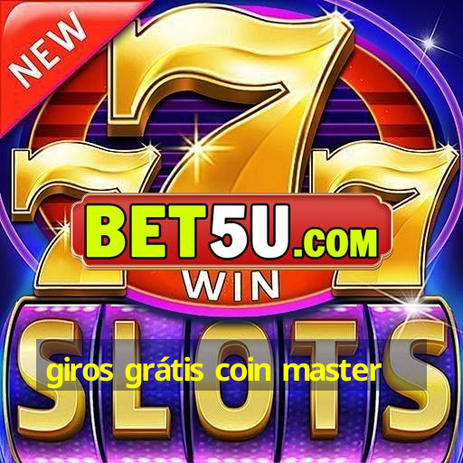 giros grátis coin master